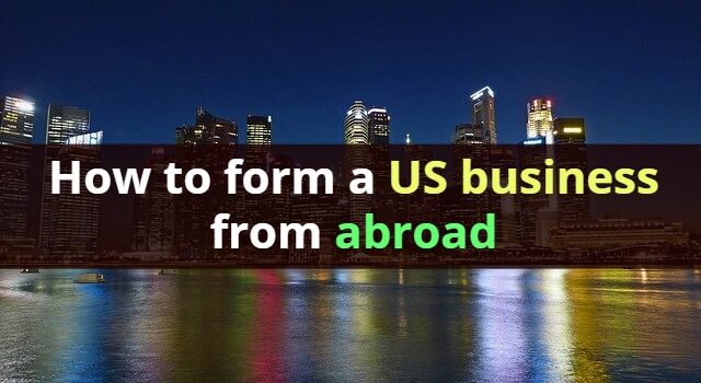 how to form a us business from abroad