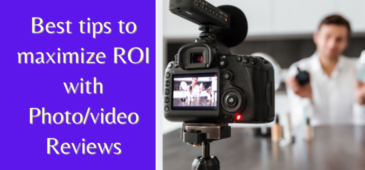 tips to maximize ROI with Photovideo Reviews